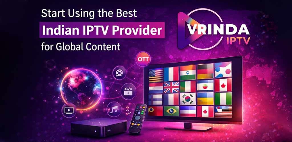 Start Using the Best Indian IPTV Provider for Global Content