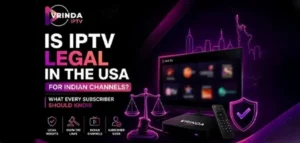 Is IPTV Legal in the USA for Indian Channels What Every Subscriber Should Know